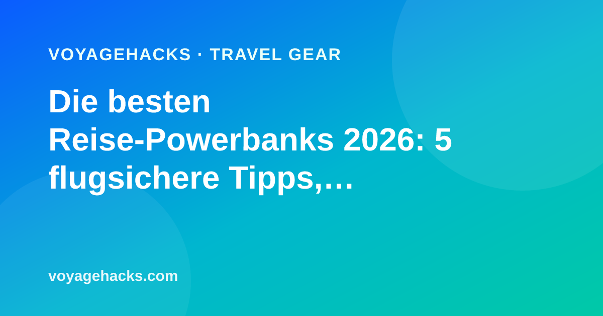 Die besten flugsicheren Reise-Powerbanks für 2026