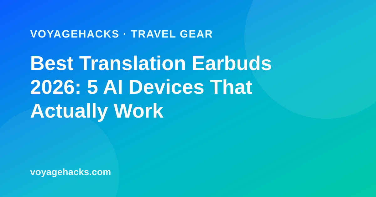 Best AI translation earbuds for travel in 2026