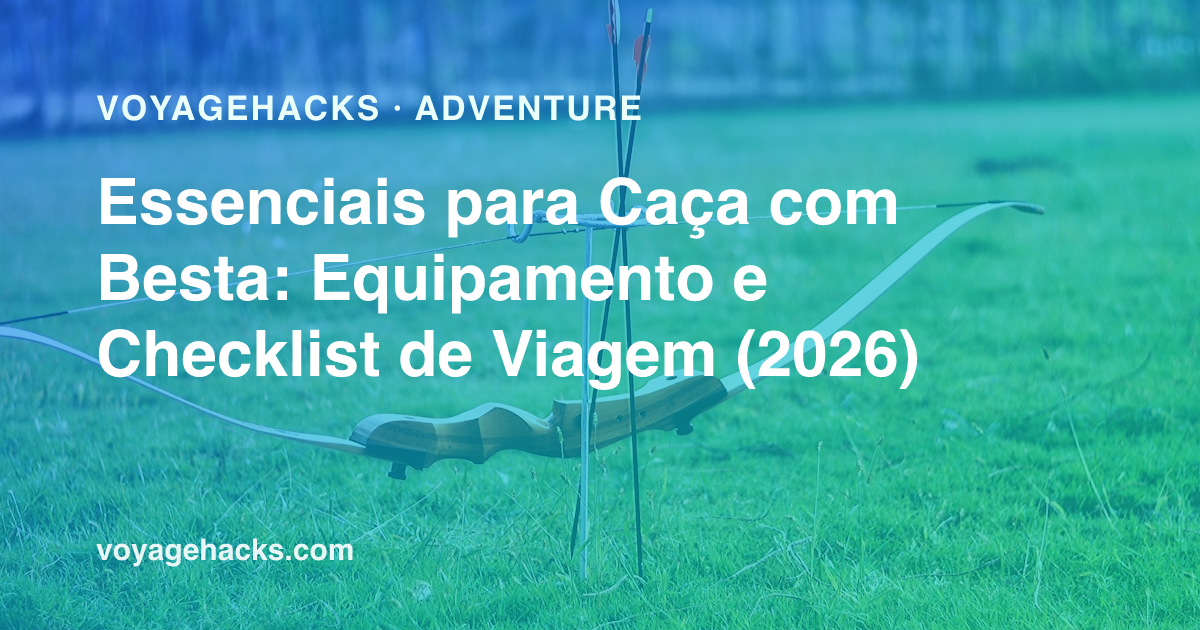 Equipamento e checklist de viagem para caça com besta