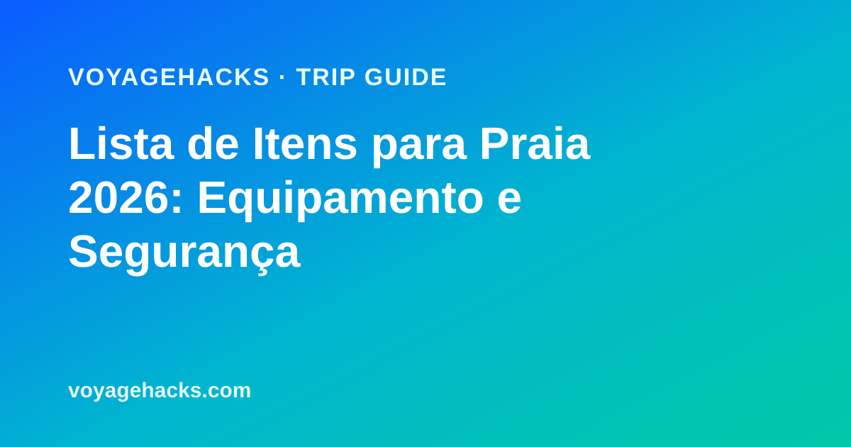 Lista de itens para praia: protetor solar mineral, barraca de praia pop-up, saco estanque, toalha antiareia e sapato aquático dispostos na areia